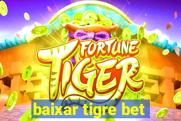 baixar tigre bet